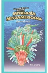Mitología Mesoamericana: Quetzalcóatl (Mesoamerican Mythology: Quetzalcoatl)