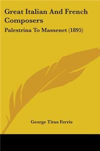 Great Italian And French Composers