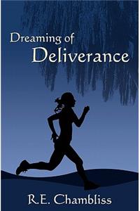 Dreaming of Deliverance