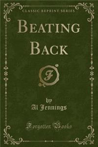 Beating Back (Classic Reprint)