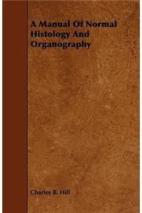 A Manual Of Normal Histology And Organography