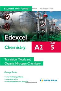 Edexcel A2 Chemistry Student Unit Guide (New Edition): Unit 5 Transition Metals and Organic Nitrogen Chemistry