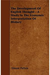 The Development Of English Thought - A Study In The Economic Interpretation Of History
