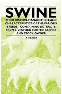 Swine - Their History, Management, and Characteristics of the Various Breeds - Containing Extracts from Livestock for the Farmer and Stock Owner