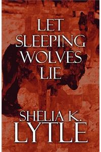 Let Sleeping Wolves Lie