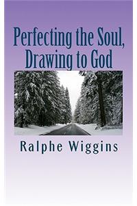 Perfecting the Soul, Drawing to God