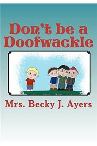 Don't be a Doofwackle