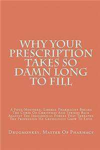 Why Your Prescription Takes So Damn Long To Fill