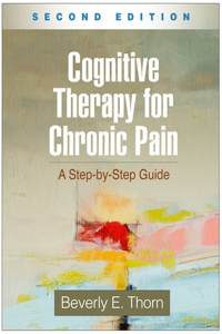 Cognitive Therapy for Chronic Pain, Second Edition