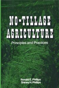 No-Tillage Agriculture: Principles and Practices