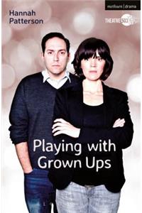 Playing with Grown Ups