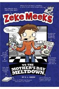 Zeke Meeks Vs the Mother's Day Meltdown