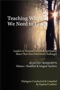 Teaching What We Need To Learn