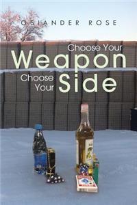 Choose Your Weapon Choose Your Side
