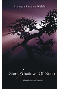 Stark Shadows Of Noon