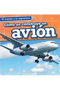 Cómo Se Construye Un Avión (How a Plane Is Made)