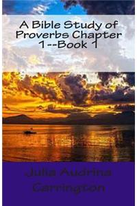 A Bible Study of Proverbs Chapter 1--Book 1
