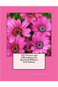 101 Prayers and Affirmations for Spiritual Wellness