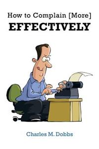 How to Complain [More] Effectively