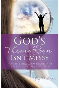 God's Throne Room Isn't Messy