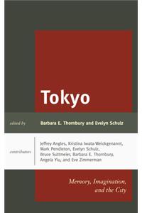 Tokyo: Memory, Imagination, and the City