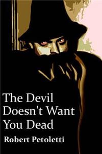 Devil Doesn't Want You Dead