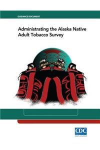 Administrating the Alaska Native Adult Tobacco Survey