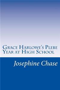 Grace Harlowe's Plebe Year at High School