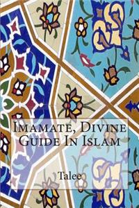 Imamate, Divine Guide In Islam