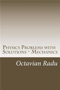 Physics Problems with Solutions - Mechanics