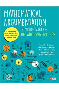 Mathematical Argumentation in Middle School-The What, Why, and How