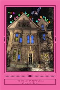 The Miraculous Mansion: The Legacy of Aunt Clara