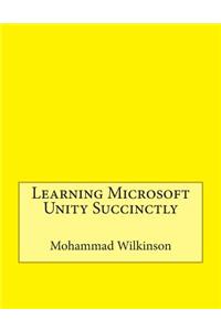 Learning Microsoft Unity Succinctly