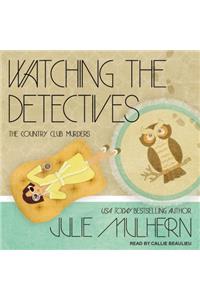 Watching the Detectives