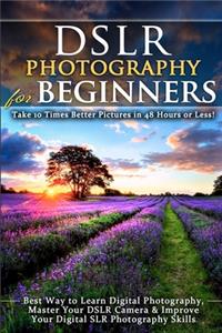 DSLR Photography for Beginners
