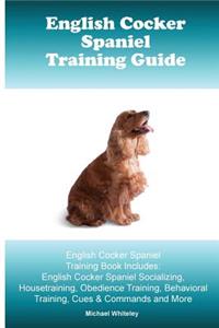 English Cocker Spaniel Training Guide. English Cocker Spaniel Training Book Includes