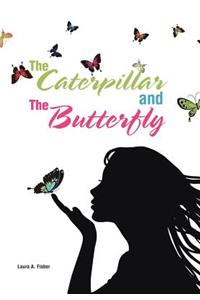 The Caterpillar and the Butterfly