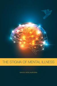 The Stigma of Mental Illness