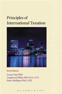 Principles of International Taxation: Sixth Edition: Sixth Edition