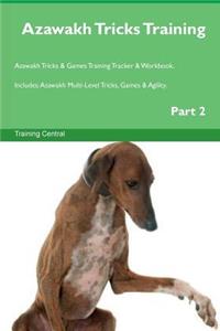 Azawakh Tricks Training Azawakh Tricks & Games Training Tracker & Workbook. Includes: Azawakh Multi-Level Tricks, Games & Agility. Part 2: Azawakh Multi-Level Tricks, Games & Agility. Part 2