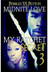 My Ratchet Secret 3