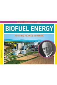 Biofuel Energy: Putting Plants to Work