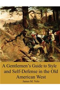 Gentlemen's Guide to Style and Self-Defense in the Old American West