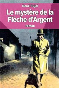 Le mystère de la Flèche d'Argent