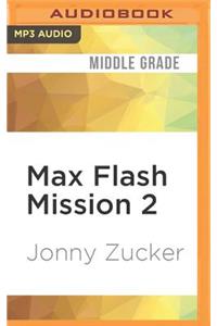 Max Flash Mission 2