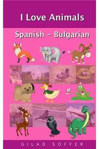 I Love Animals Spanish - Bulgarian