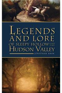 Legends and Lore of Sleepy Hollow and the Hudson Valley