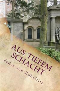 Aus Tiefem Schacht