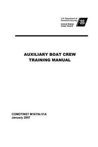 United States Coast Guard Auxiliary Boat Crew Training Manual Comdtinst M16794.51a