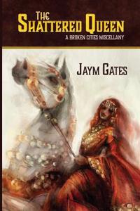 The Shattered Queen and Other New Mythologies